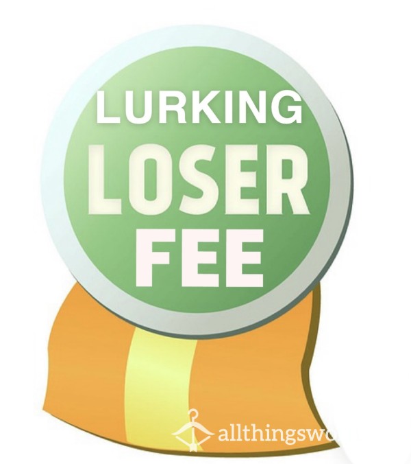Lurking/Loser Fee