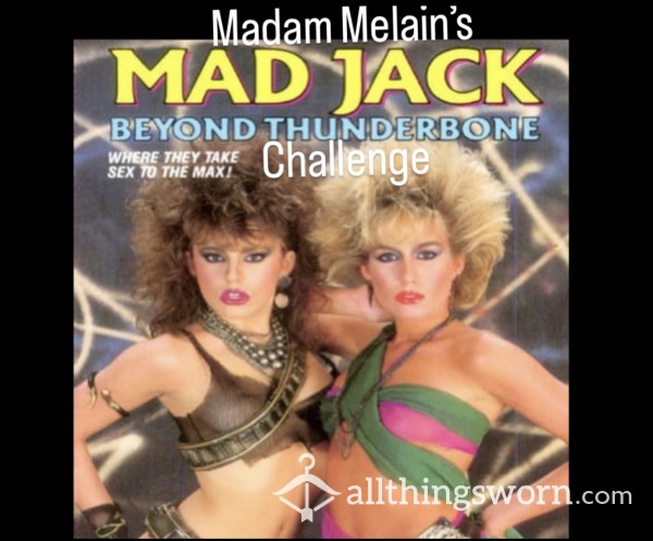 Madam Melaine’s MAD JACK Challenge