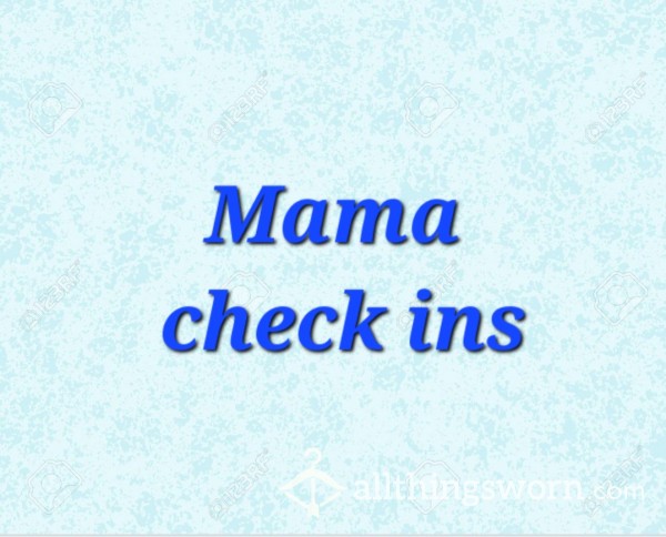 Mama Check In 4x In 24 Hours