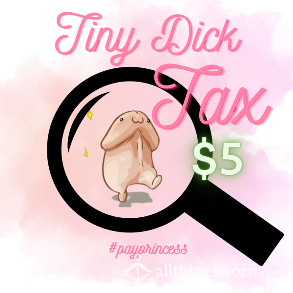 *💲Minnie-Tiny Dick Tax