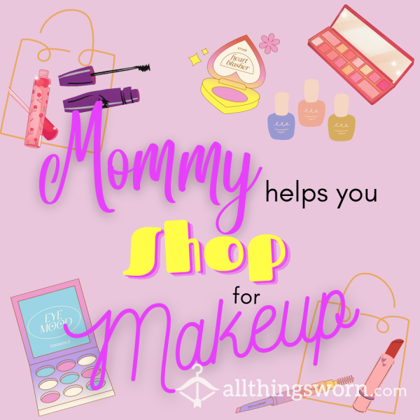 Mommy Helps You Shop For Makeup