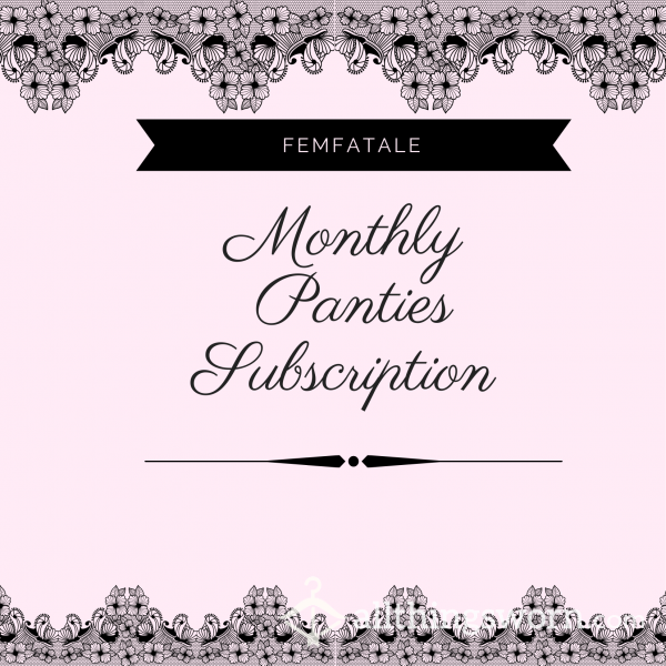 Monthly Panty Subscription
