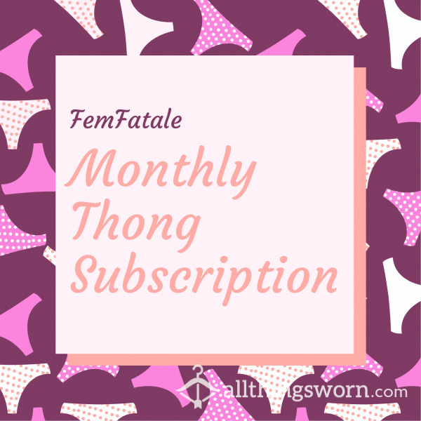 Monthly Thong Subscription