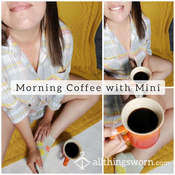 Morning Coffee With Mini