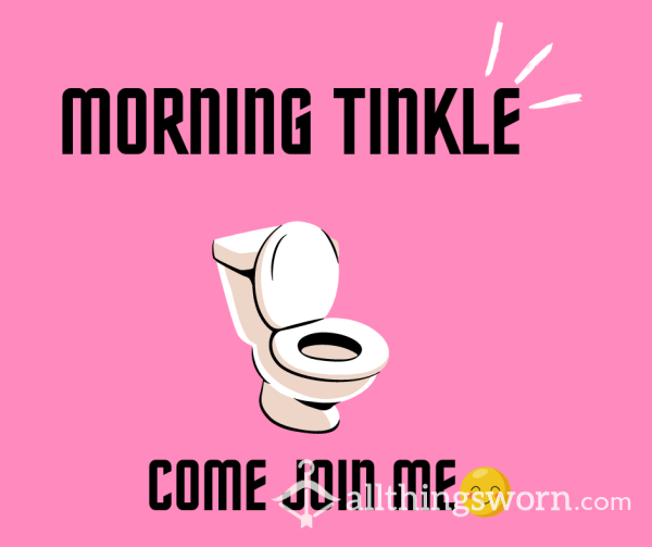 Morning Tinkle