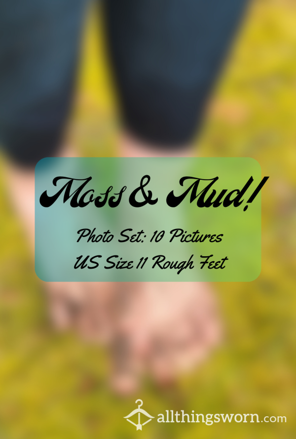 Moss & Mud Big Wide Rough Callused Feet