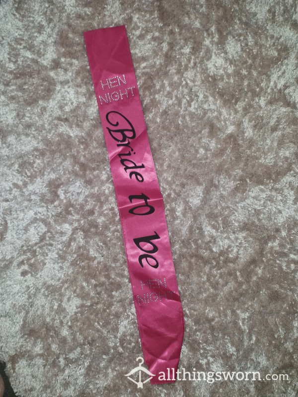 My Bride To Be Sash - New Owner Of This Is Super Lucky!