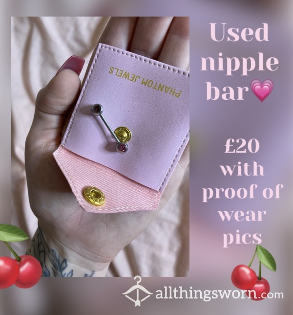My First Ever Nipple Bar🍒| Well-worn 🥵| Price Includes Pictures Of It In My Nipple😜