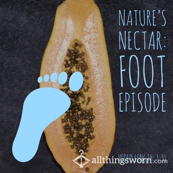Nature's Nectar: Foot Meets Papaya Episode