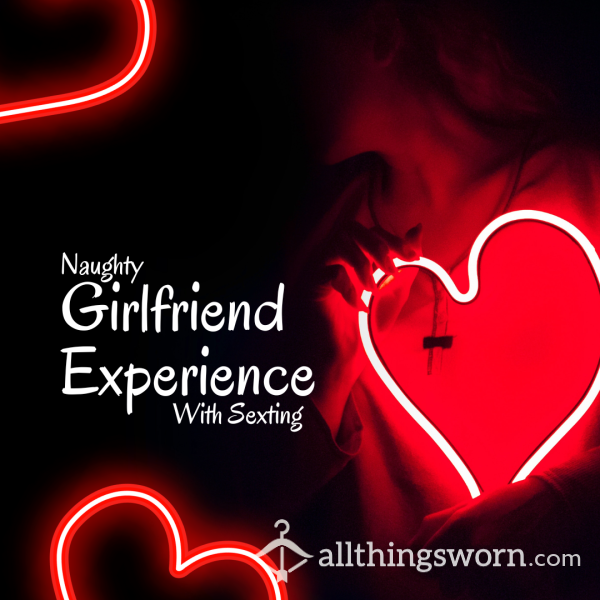 Naughty Girlfriend Experience - 1 Month