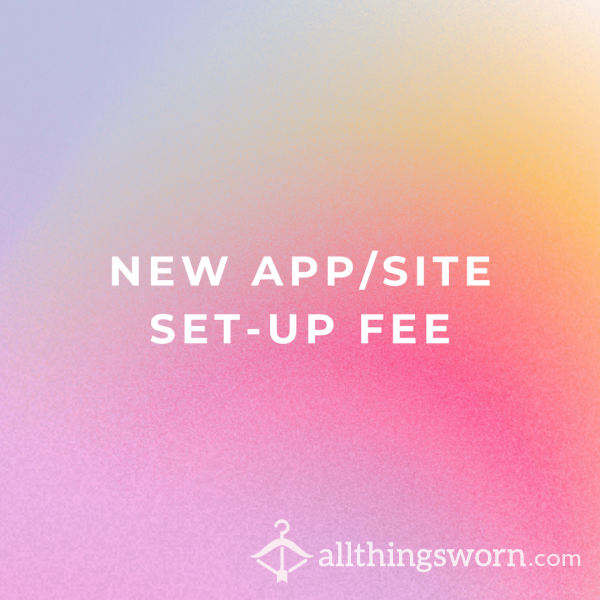 New App Set-Up Fee