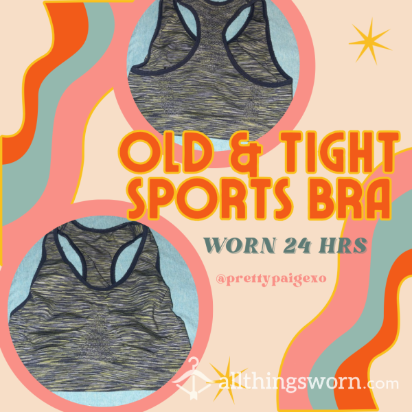 VERY Old & Tight Sports Bra 💦 Yellow & Grey, 24hr Wear 💛