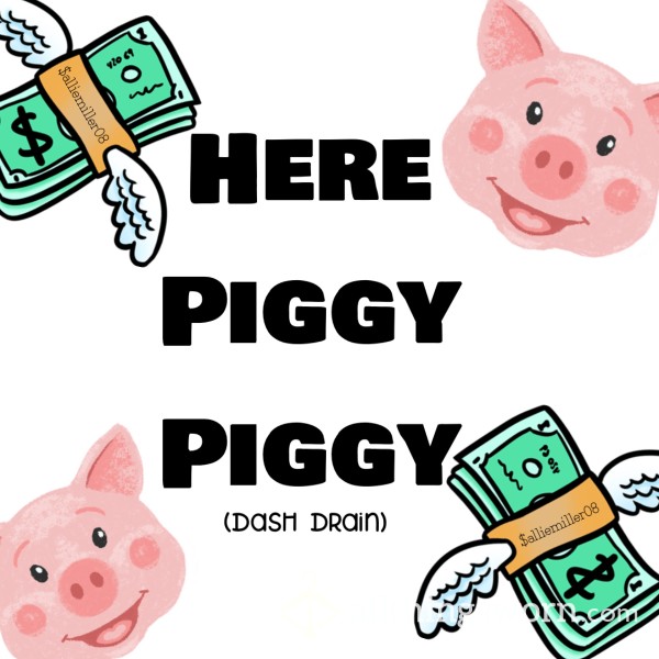 Open Your Wallet My Sweet Piggy - Dash Drain - Pay Pig