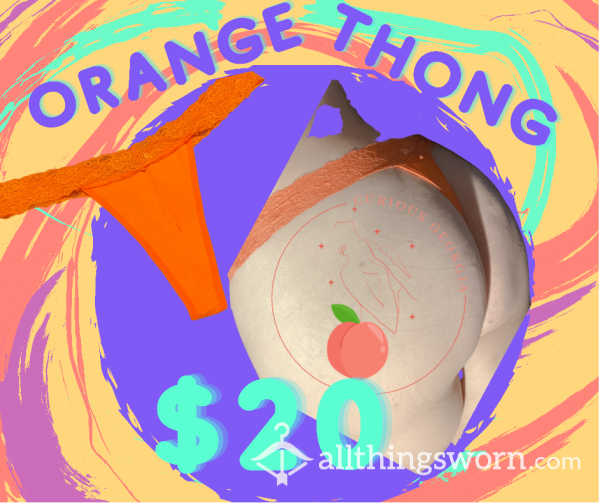 Orange You Glad I Didn’t Wash These… Orange, Lacy Thong
