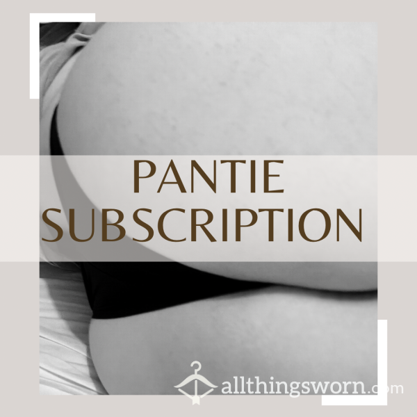 Pantie Subscription (Monthly)