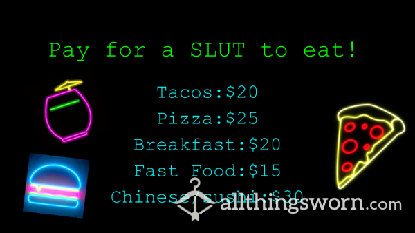 Pay For A SLUT To Eat!
