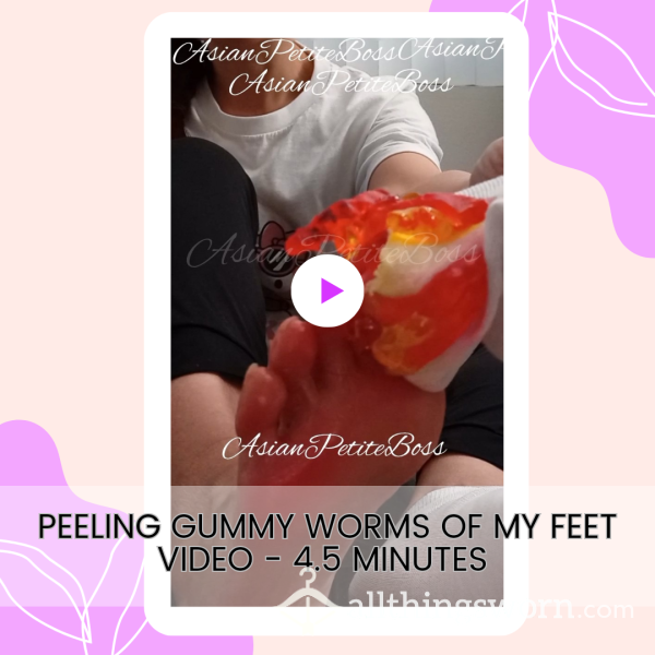 Peeling Gummy Worms Off My Feet (4.5 Minutes)