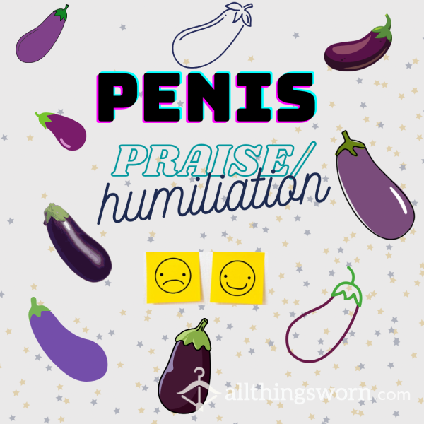 Penis Praise/humiliation