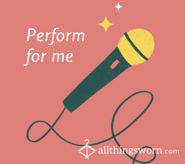 Perform For Me