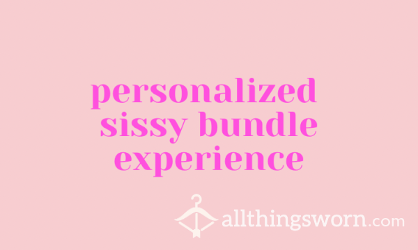 Personalized Sissy Bundle Experience