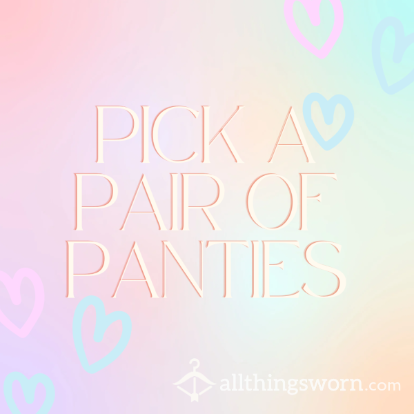Pick A Pair Of Panties!