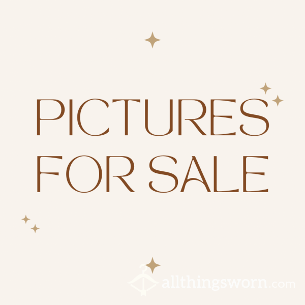 Pictures For Sale!