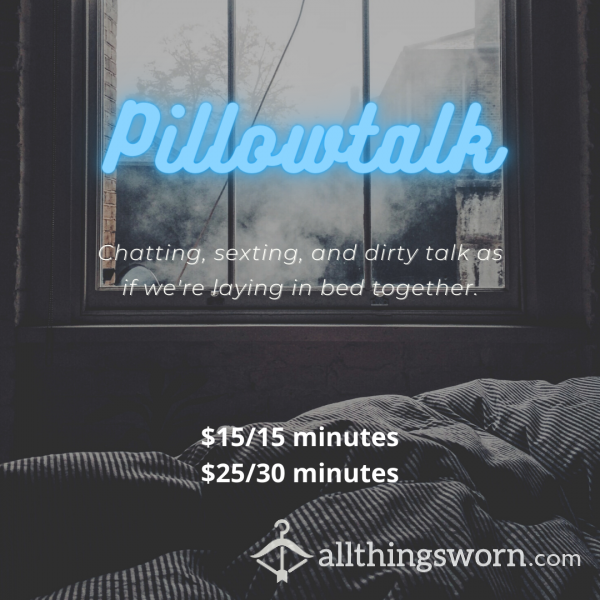 Pillowtalk-Chat Or Sexting
