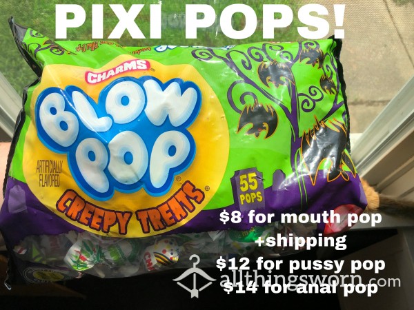 PIXI POPS! Oral Fixation?