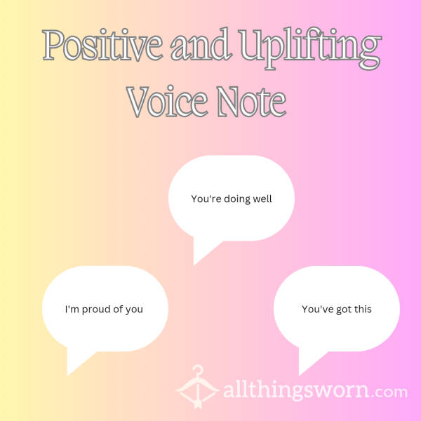 Positive And Uplifting Voice Note