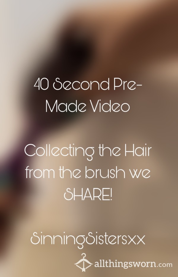 Pre-Made Video~Collecting Hair From The Wet Brush We Share!
