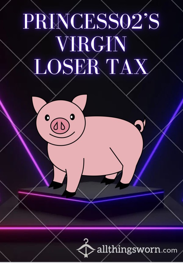 Princess02’s Virgin Loser Tax 👀‼️