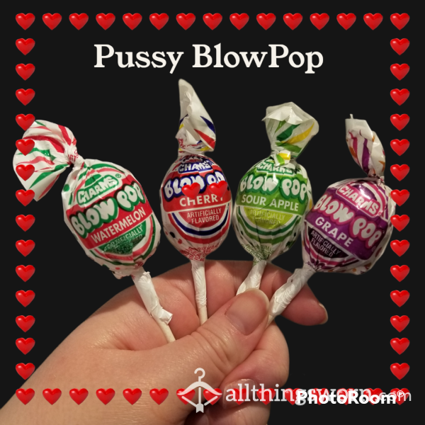🍭 Pussy Blow Pops 🍭