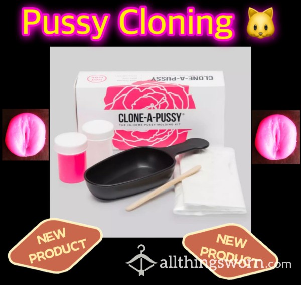 Pussy Cloning 🐱🥵