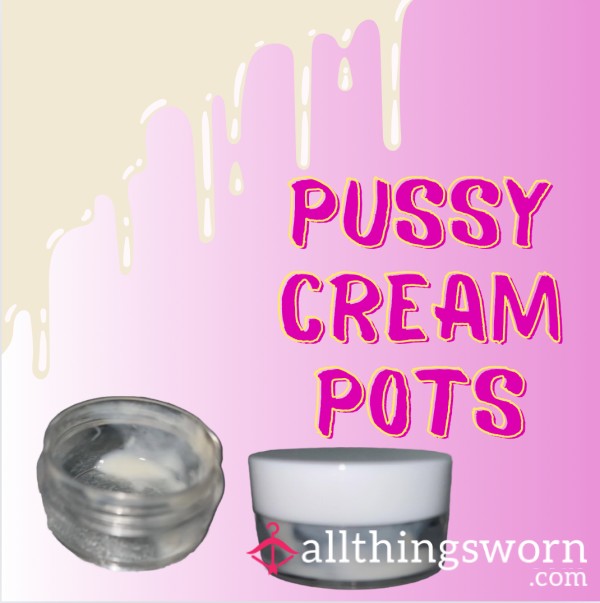Pussy Cream Pots