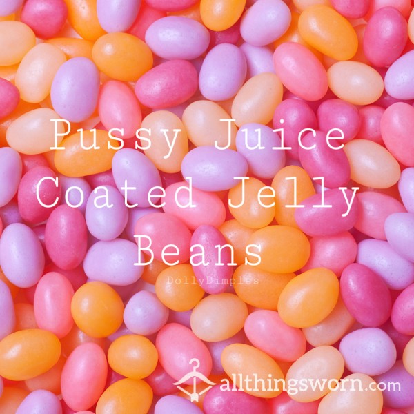 Pussy Juice Coated Jelly Beans