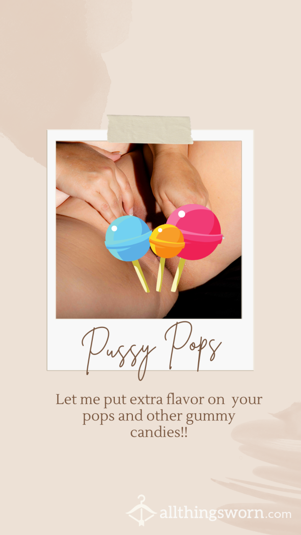 Pussy Pops And Other Gummies ... Specially Flavored