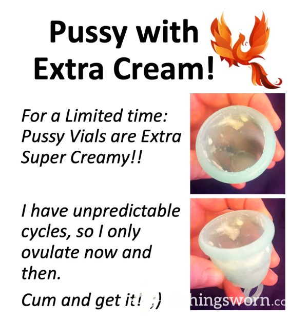 Pussy With Extra Cream!  Xx  Ovulation Pussy Vials, Panties, Stuffed Ribbons And Headbands - Get Them While They're Hot!!  Xx  ;)