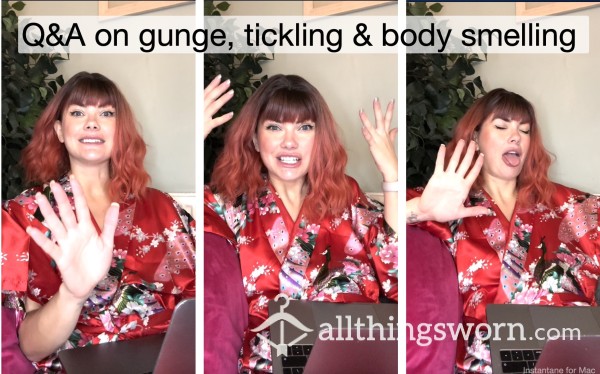 Q&A On Gunge, Tickling & Body Smelling