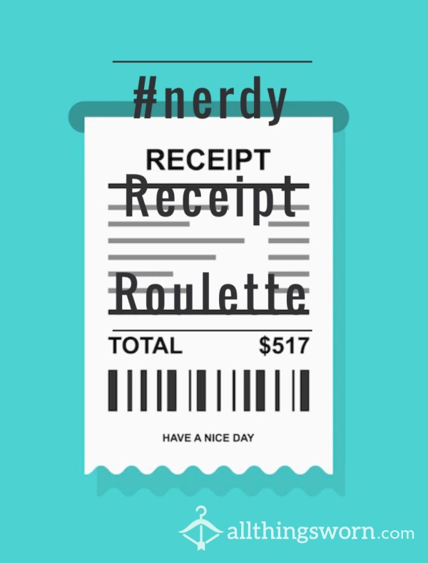 🧾Receipt Roulette🧾 Come Play With Me…
