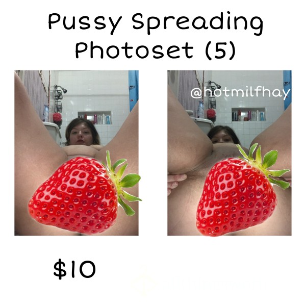 Remove The Strawberries 🍓: Pussy Spreading Photoset (5)