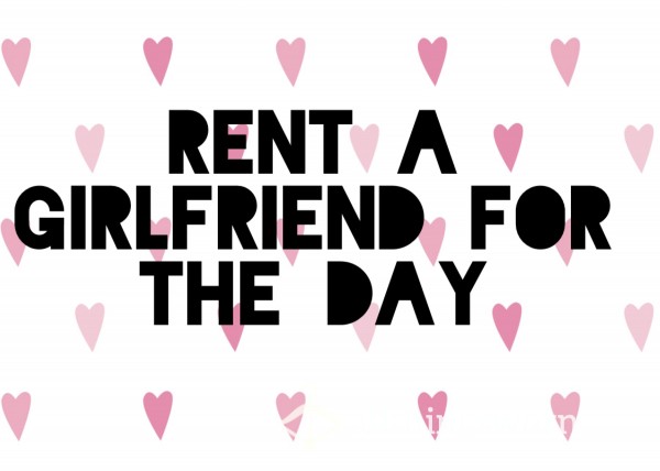 Rent A Girlfriend For The Day