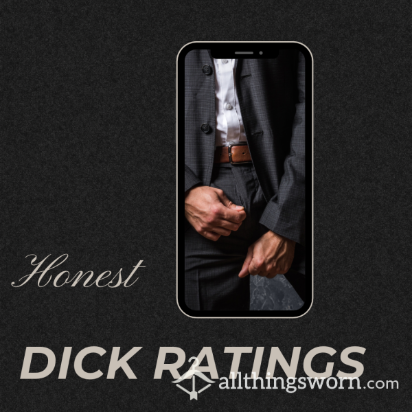 Respectfully Honest Dick Ratings - Big Or Small!