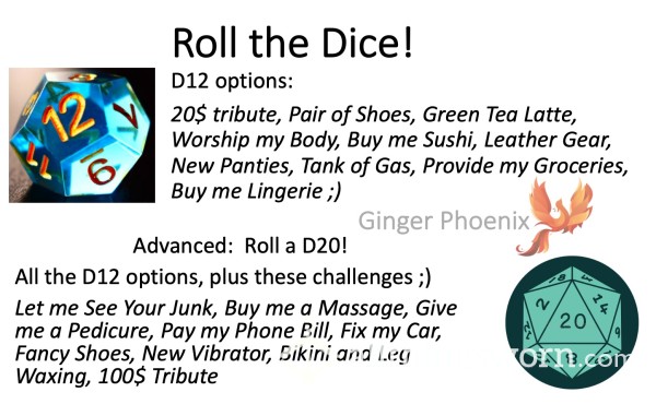 Roll The Dice - Give Me Something Nice!  D12 And D20 Options ;)