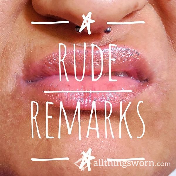 Rude Remarks~Receive A Message Of Insults