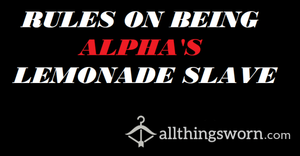 Rules On Being Alpha's Lemonade Slave (Audio)