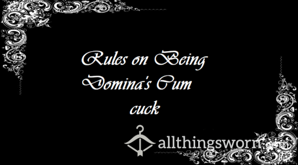 Rules On Being Domina's Cum Cuck