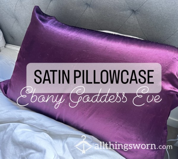 Satin Pillowcase From Ebony Goddess Eve 👑