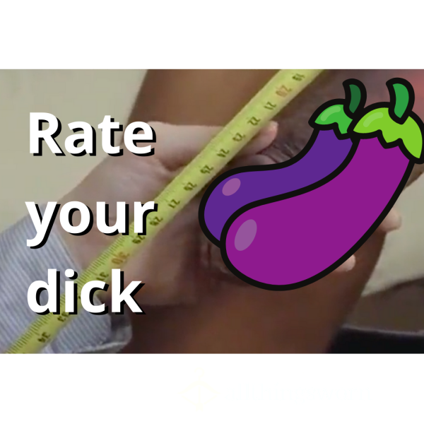 Send Me Your Dick 🍆 Pic And I'll Rate It Honestly