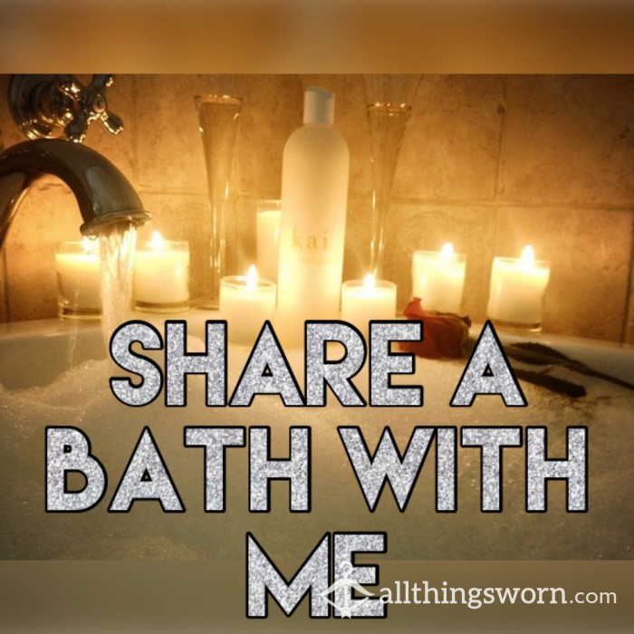 Share A Bath With Me