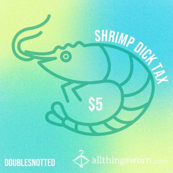 Shrimp Dick Tax